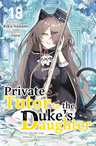 Private Tutor to the Duke’s Daughter: Volume 18 (Kindle Edition)