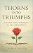 Thorns into Triumphs: Findi...
