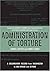 Administration of Torture: ...