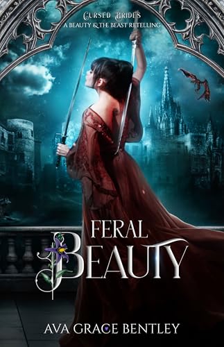 Feral Beauty: A Wildly Reimagined Beauty and the Beast Retelling (Kindle Edition)