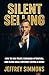 Silent Selling: HOW TO WIN ...