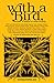 With a Bird, A Reader on Avian Kinship by Daniel Nivon