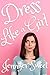 Dress Like a Girl by Jennifer  Sweet