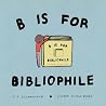 B Is For Bibliophile