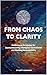 From Chaos to Clarity: Prof...