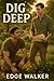Dig Deep by Edge Walker