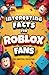 Interesting Facts For Roblo...