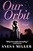 Our Orbit: A Novel