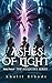 Ashes of Light: A Dark Fant...