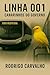 LINHA 001 by Rodrigo Carvalho