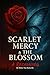 Scarlet Mercy & The Blossom...