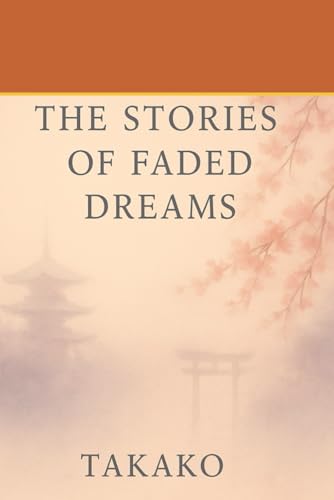 THE STORIES OF FADED DREAMS (Paperback)