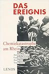 Das Ereignis : Chemiekatastrophe am Rhein Das Ereignis : Chemiekatastrophe am Rhein