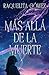 Más allá de la muerte by Raquelita Gómez
