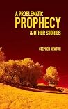 A Problematic Prophecy & Other Stories