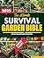 The Ultimate Survival Garden Bible by Wade Callahan