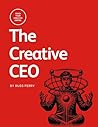 The Creative CEO: A Complete Playbook for Building Your Creative Empire, Driven by Purpose