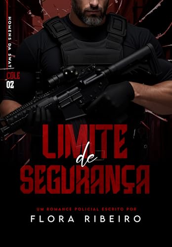 Limite de Segurança: Cole (HOMENS DA SWAT 02) (Portuguese Edition)