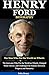 Henry Ford Biography: The M...