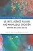 US Intelligence Failure and Knowledge Creation: Improving Intelligence Analysis (Studies in Intelligence)