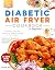 Diabetic Air Fryer Cookbook...