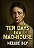 Ten Days in a Mad-House