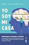 Yo soy mi casa (Spanish Edition)