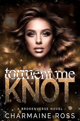 Torment Me Knot (BrokenVerse #4)