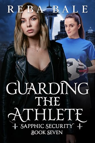 Guarding the Athlete: A Lesbian Paranormal Romantic Comedy (Sapphic Security Book 7)