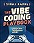 The Vibe Coding Playbook: B...