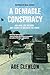 A DENIABLE CONSPIRACY by Ade Clewlow