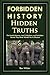 Forbidden History Hidden Tr...