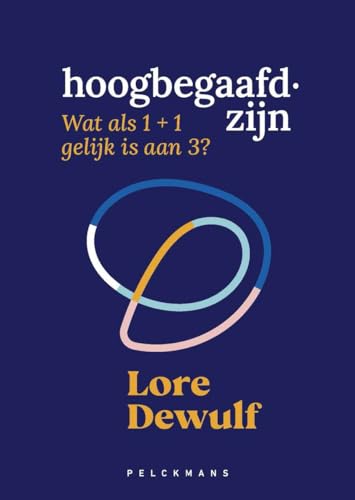 Hoogbegaafd zijn: Wat als 1 + 1 gelijk is aan 3? (Kindle Edition)
