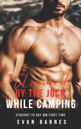 Claimed by the Jock While Camping: Straight to Gay MM First Time (Side by Side Tonight Book 1)