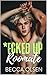 *Fcked Up Roommate by Becca Olsen