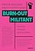 Burn-out militant: Comment ...