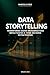 Data Storytelling: Transfor...