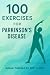 100 Exercises for Parkinson's Disease