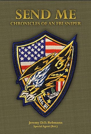 Send Me: Chronicles of an FBI Sniper