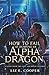 How to Fail at Dumping an Alpha Dragon: An Omegaverse Romance