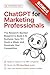 ChatGPT for Marketing Profe...