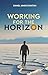 Working for the Horizon: Wo...