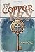 The Copper Key - Book One: ...