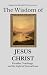 The Wisdom of Jesus Christ:...