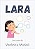 Lara (Infantil) by Verônica Matioli Lara (Infantil) by Verônica Matioli