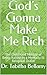 God’s Gonna Make Me Rich by Tabitha Bellamy