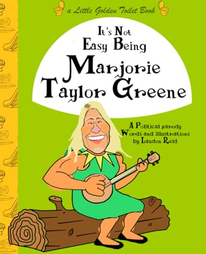 It's Not Easy Being Marjorie Taylor Greene: A little golden toilet book (Paperback)