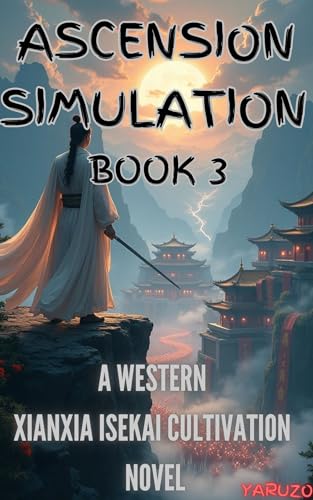 Ascension Simulation 3: A Western Xianxia Isekai Cultivation Novel (Kindle Edition)