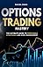 Options Trading Mastery: Th...