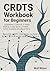 CRDTs Workbook for Beginners by Wolf Blitzer